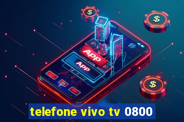 telefone vivo tv 0800